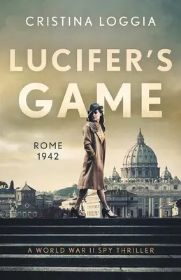 Luzifers Spiel: Ein emotionaler und herzzerreißender Spionagethriller aus dem Zweiten Weltkrieg - Lucifer's Game: An emotional and gut-wrenching World War II spy thriller