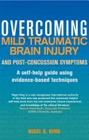 Überwindung leichter traumatischer Hirnverletzungen und Post-Concussion-Symptome - Overcoming Mild Traumatic Brain Injury and Post-Concussion Symptoms