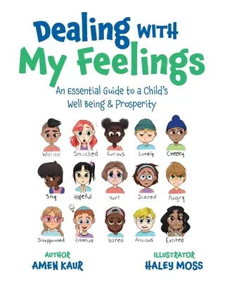 Der Umgang mit meinen Gefühlen: Ein unverzichtbarer Leitfaden für das Wohlbefinden und den Wohlstand eines Kindes - Dealing With My Feelings: An Essential Guide to a Child's Well Being & Prosperity