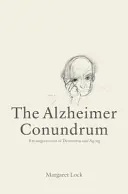 Das Alzheimer-Rätsel: Verstrickungen von Demenz und Alterung - The Alzheimer Conundrum: Entanglements of Dementia and Aging