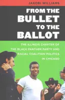 Von der Kugel zum Stimmzettel: Der Ortsverband Illinois der Black Panther Party und die Politik der Rassenkoalition in Chicago - From the Bullet to the Ballot: The Illinois Chapter of the Black Panther Party and Racial Coalition Politics in Chicago