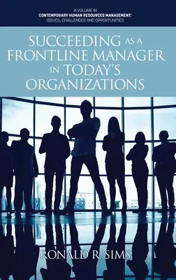 Erfolgreich als Frontline Manager in heutigen Organisationen - Succeeding as a Frontline Manager in Today's Organizations