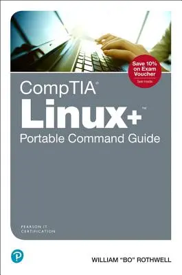 Comptia Linux+ Portable Command Guide: Alle Befehle für die Comptia Xk0-004-Prüfung in einer kompakten, tragbaren Ressource - Comptia Linux+ Portable Command Guide: All the Commands for the Comptia Xk0-004 Exam in One Compact, Portable Resource