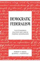 Demokratischer Föderalismus: Wirtschaft, Politik und Recht der föderalen Verwaltung - Democratic Federalism: The Economics, Politics, and Law of Federal Governance