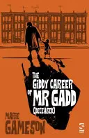 Die schwindelerregende Karriere des Herrn Gadd (verstorben) - Giddy Career of Mr Gadd (deceased)