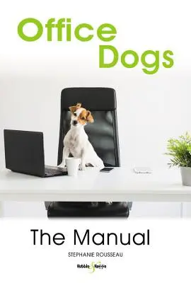 Bürohunde: Das Handbuch - Office Dogs: The Manual