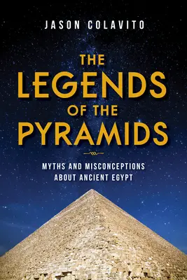 Die Legenden der Pyramiden: Mythen und Missverständnisse über das alte Ägypten - The Legends of the Pyramids: Myths and Misconceptions about Ancient Egypt