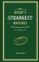 Rugby's Strangest Matches - Außergewöhnliche, aber wahre Geschichten aus über einem Jahrhundert Rugby - Rugby's Strangest Matches - Extraordinary but true stories from over a century of rugby