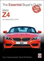 BMW Z4: E85 Roadster und E86 Coupe einschließlich M und Alpina 2003 bis 2009: Essential Buyer's Guide - BMW Z4: E85 Roadster and E86 Coupe Including M and Alpina 2003 to 2009: Essential Buyer's Guide