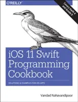 IOS 11 Swift Programmier-Kochbuch: Lösungen und Beispiele für IOS-Apps - IOS 11 Swift Programming Cookbook: Solutions and Examples for IOS Apps