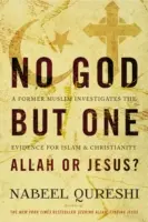 Kein Gott außer einem: Allah oder Jesus? Ein ehemaliger Muslim erforscht die Beweise für Islam und Christentum - No God But One: Allah or Jesus?: A Former Muslim Investigates the Evidence for Islam and Christianity