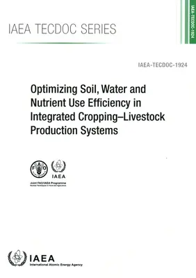 Optimierung der Effizienz der Boden-, Wasser- und Nährstoffnutzung in integrierten Ackerbau- und Viehzuchtsystemen - Optimizing Soil, Water and Nutrient Use Efficiency in Integrated Cropping-Livestock Production Systems