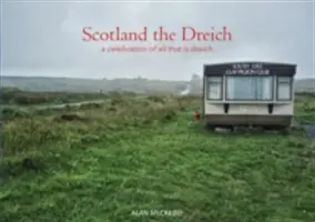 Scotland the Dreich - Eine Feier von allem, was dreich ist - Scotland the Dreich - A celebration of all that is dreich