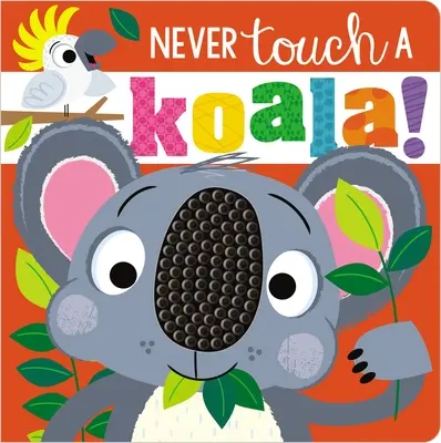 Berühre niemals einen Koala! - Never Touch a Koala!