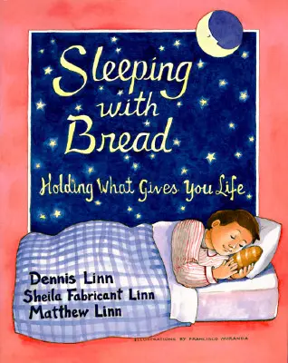 Schlafen mit Brot: Festhalten, was dir Leben schenkt - Sleeping with Bread: Holding What Gives You Life