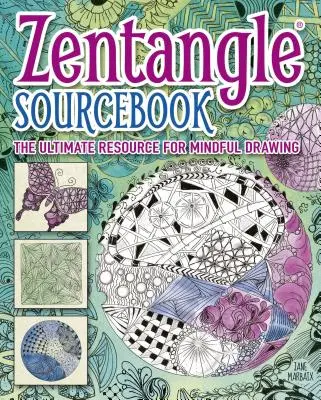 Zentangle Quellenbuch: Die ultimative Ressource für achtsames Zeichnen - Zentangle Sourcebook: The Ultimate Resource for Mindful Drawing