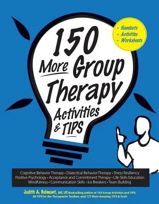 150 weitere Aktivitäten und Tipps für die Gruppentherapie - 150 More Group Therapy Activities & Tips