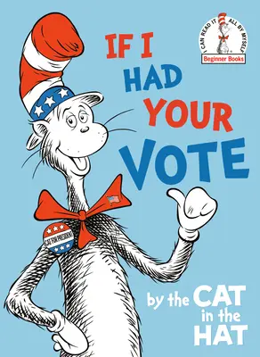 Wenn ich deine Stimme hätte - von der Katze mit dem Hut - If I Had Your Vote--By the Cat in the Hat