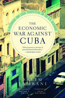 Der Wirtschaftskrieg gegen Kuba: Eine historische und rechtliche Perspektive auf die US-Blockade - The Economic War Against Cuba: A Historical and Legal Perspective on the U.S. Blockade