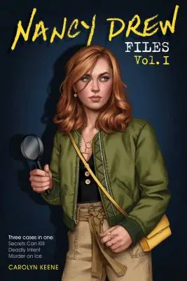 Nancy Drew Files Band I: Geheimnisse können töten; Tödliche Absichten; Mord auf Eis - Nancy Drew Files Vol. I: Secrets Can Kill; Deadly Intent; Murder on Ice