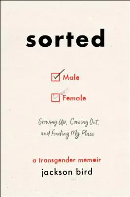 Sortiert: Aufwachsen, Coming Out und die Suche nach meinem Platz (ein Transgender-Memoir) - Sorted: Growing Up, Coming Out, and Finding My Place (a Transgender Memoir)