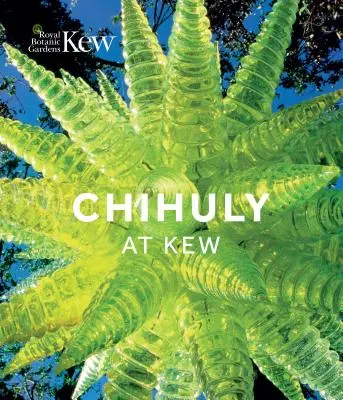 Chihuly in Kew: Reflexionen über die Natur - Chihuly at Kew: Reflections on Nature