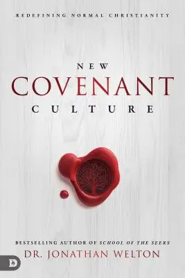 Neue Kultur des Bundes: Die Neudefinition des normalen Christentums - New Covenant Culture: Redefining Normal Christianity
