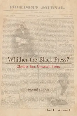 Wohin mit der schwarzen Presse?: Glorreiche Vergangenheit, ungewisse Zukunft - Whither the Black Press?: Glorious Past, Uncertain Future