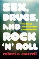 Sex, Drogen und Rock 'n' Roll: Der Aufstieg der amerikanischen Gegenkultur in den 1960er Jahren - Sex, Drugs, and Rock 'n' Roll: The Rise of America's 1960s Counterculture