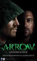 Arrow - Rache - Arrow - Vengeance