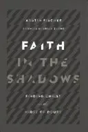 Glaube in den Schatten: Christus finden inmitten des Zweifels - Faith in the Shadows: Finding Christ in the Midst of Doubt
