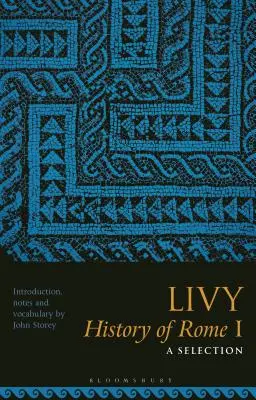 Livius, Geschichte von Rom I: Eine Auswahl - Livy, History of Rome I: A Selection