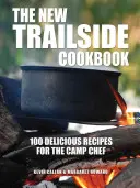 Das neue Trailside-Kochbuch: 100 leckere Rezepte für den Campingkoch - The New Trailside Cookbook: 100 Delicious Recipes for the Camp Chef