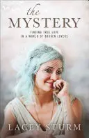 Das Mysterium: Wahre Liebe finden in einer Welt der zerbrochenen Liebenden - The Mystery: Finding True Love in a World of Broken Lovers