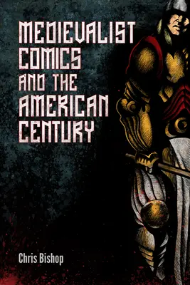 Mediävistische Comics und das amerikanische Jahrhundert - Medievalist Comics and the American Century