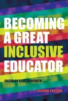 Ein großartiger integrativer Pädagoge werden - Zweite Auflage - Becoming a Great Inclusive Educator - Second edition