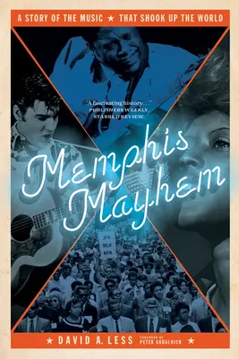 Memphis Mayhem: Eine Geschichte über die Musik, die die Welt erschütterte - Memphis Mayhem: A Story of the Music That Shook Up the World