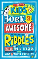 Das Kinderbuch mit den tollsten Rätseln: Mehr als 150 knifflige Rätsel für Kinder und ihre Familien - The Kids' Book of Awesome Riddles: More Than 150 Brain Teasers for Kids & Their Families