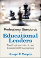 Professionelle Standards für Führungspersönlichkeiten im Bildungswesen: Die empirischen, moralischen und erfahrungsbezogenen Grundlagen - Professional Standards for Educational Leaders: The Empirical, Moral, and Experiential Foundations