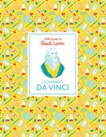 Leonardo Da Vinci - Kleine Reiseführer für große Leben - Leonardo Da Vinci - Little Guides to Great Lives