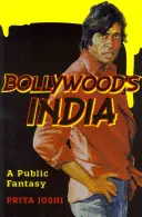 Bollywoods Indien: Eine öffentliche Fantasie - Bollywood's India: A Public Fantasy