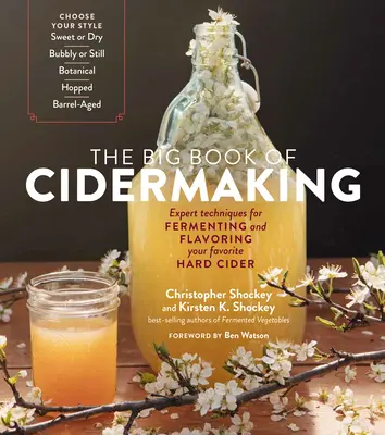 Das große Buch der Cidreherstellung: Experten-Techniken für die Fermentierung und Aromatisierung Ihres Lieblings-Apfels - The Big Book of Cidermaking: Expert Techniques for Fermenting and Flavoring Your Favorite Hard Cider