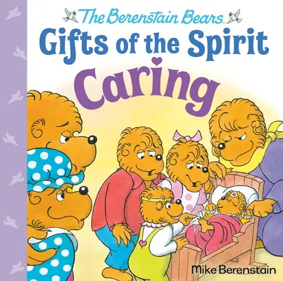 Fürsorge (Berenstain Bären Gaben des Geistes) - Caring (Berenstain Bears Gifts of the Spirit)