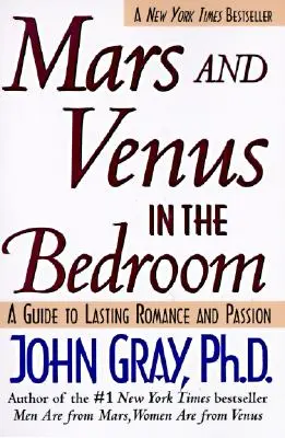 Mars und Venus im Schlafzimmer: Leitfaden für dauerhafte Romantik und Leidenschaft - Mars and Venus in the Bedroom: Guide to Lasting Romance and Passion