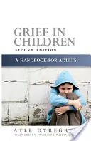 Trauer bei Kindern: Ein Handbuch für Erwachsene Zweite Auflage - Grief in Children: A Handbook for Adults Second Edition