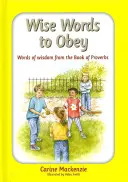 Kluge Worte zum Befolgen: Worte der Weisheit aus dem Buch der Sprüche - Wise Words to Obey: Words of Wisdom from the Book of Proverbs