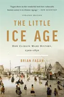 Die kleine Eiszeit: Wie das Klima Geschichte machte 1300-1850 - The Little Ice Age: How Climate Made History 1300-1850
