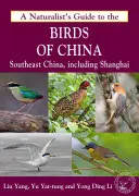 Ein Naturführer für die Vögel Chinas (Südost) - A Naturalist's Guide to the Birds of China (Southeast)