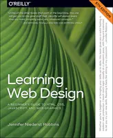 Web-Design lernen: Ein Leitfaden für Anfänger zu Html, Css, Javascript und Webgrafiken - Learning Web Design: A Beginner's Guide to Html, Css, Javascript, and Web Graphics