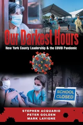 Unsere dunkelsten Stunden: New York County Leadership?& die Covid-Pandemie - Our Darkest Hours: New York County Leadership?& the Covid Pandemic